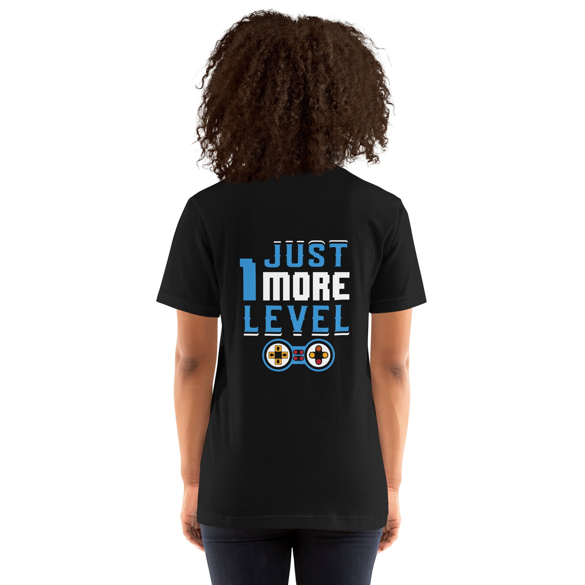 Just 1 More Level - Unisex t-shirt ( Back Print ) by DarkByteGear
