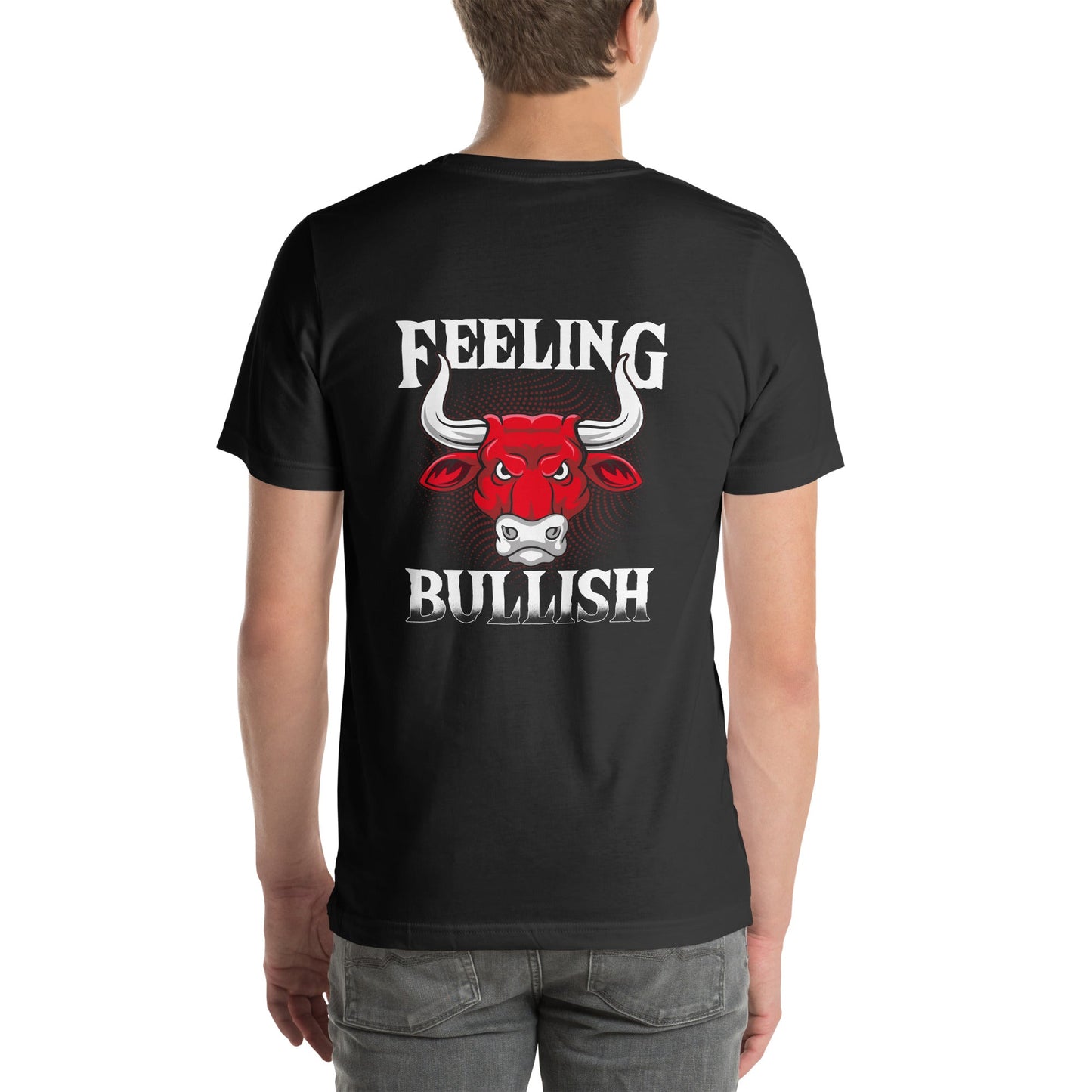 Feeling Bullish - Unisex t-shirt ( Back Print ) by DarkByteGear