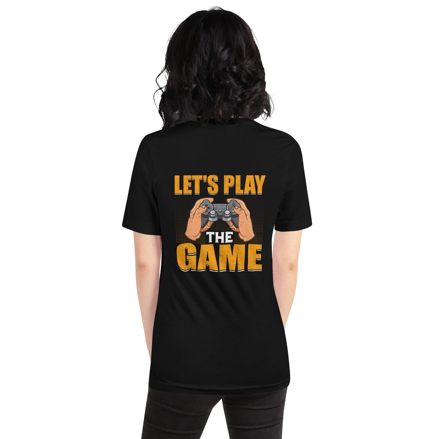 Let's Play the Game - Unisex t-shirt ( Back Print ) by DarkByteGear
