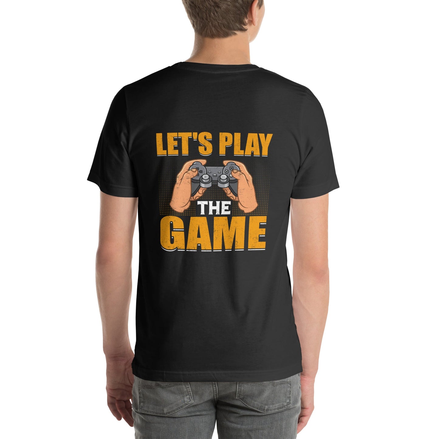 Let's Play the Game - Unisex t-shirt ( Back Print ) by DarkByteGear
