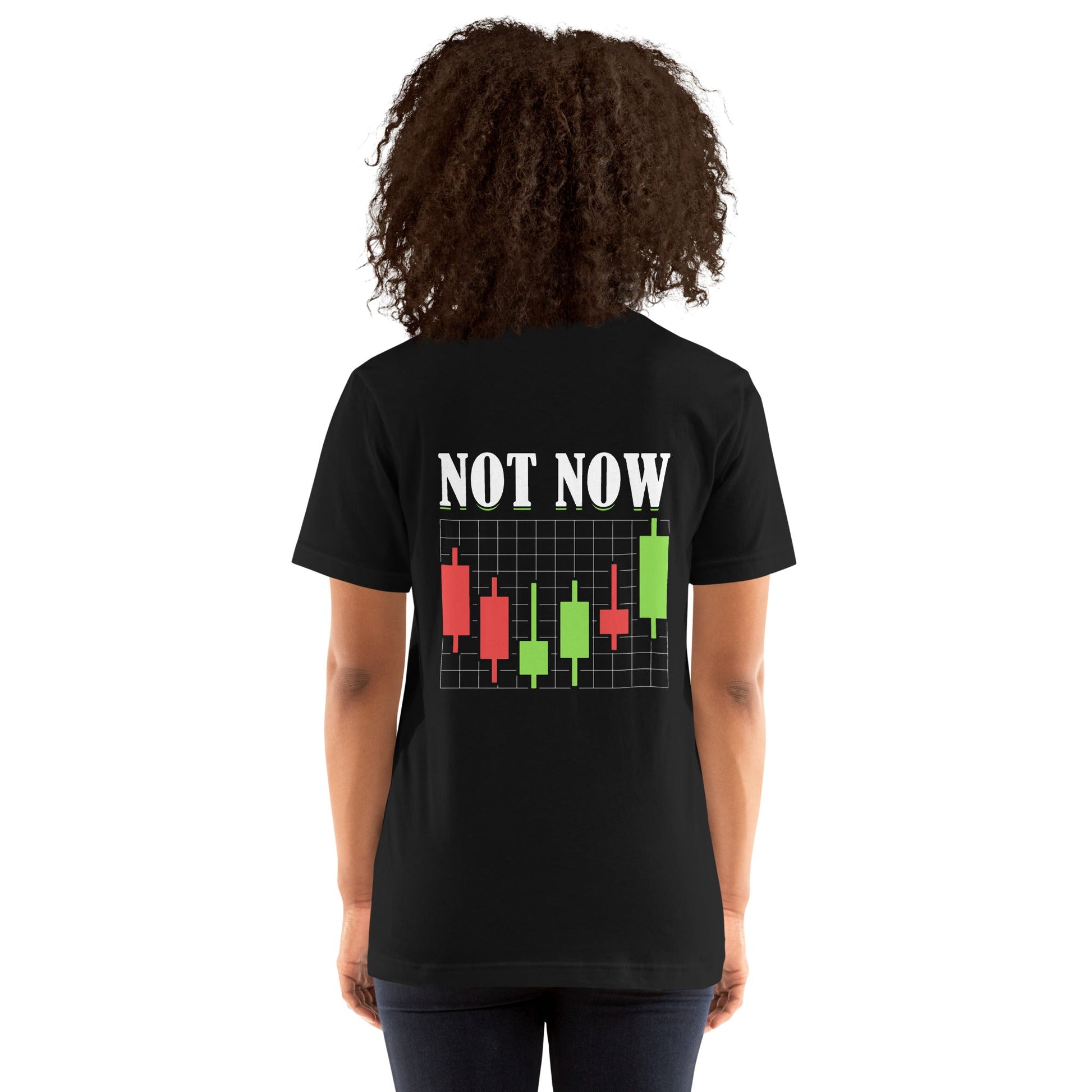 Not Now - Unisex t-shirt ( Back Print ) by DarkByteGear