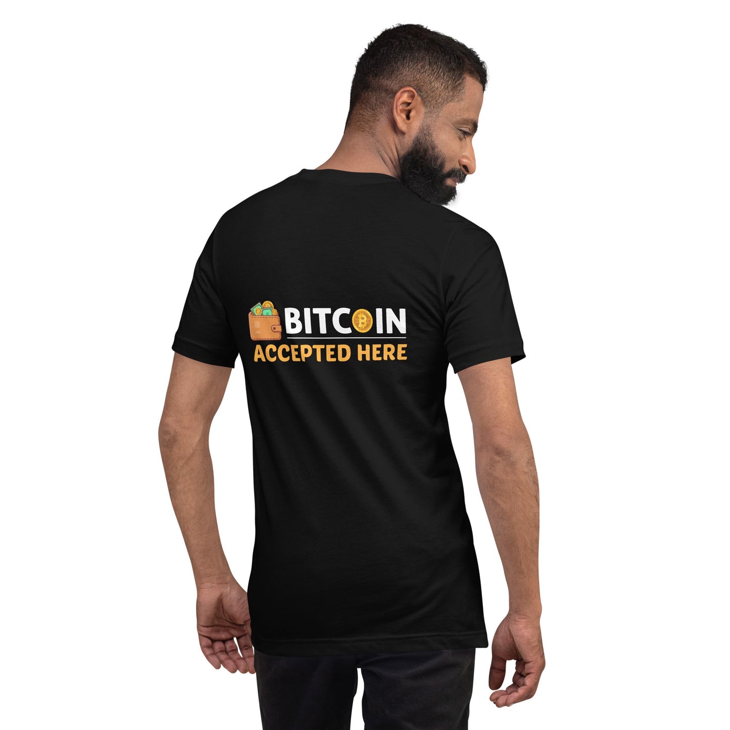 Bitcoin Accepted Here - Unisex t-shirt ( Back Print ) by DarkByteGear