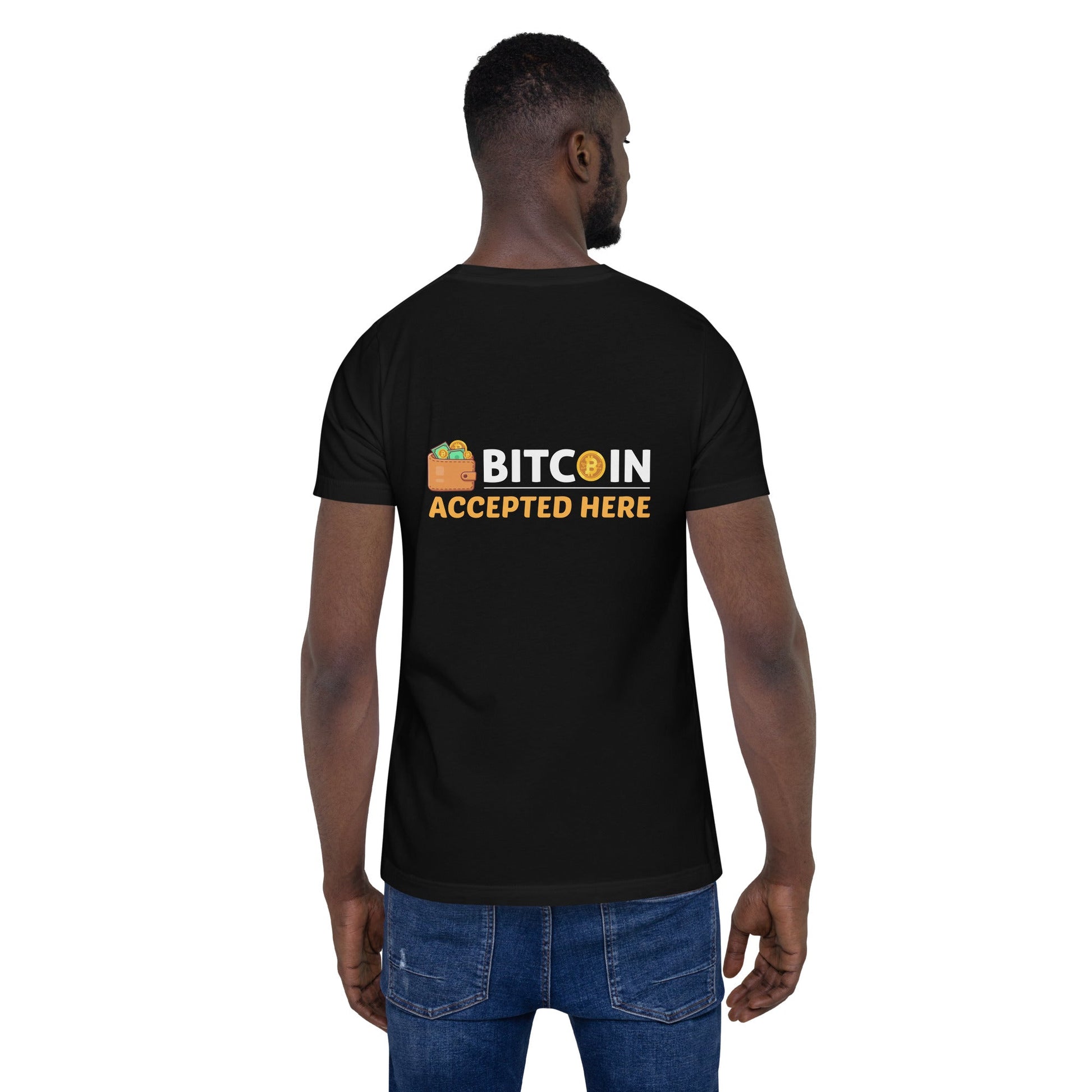 Bitcoin Accepted Here - Unisex t-shirt ( Back Print ) by DarkByteGear