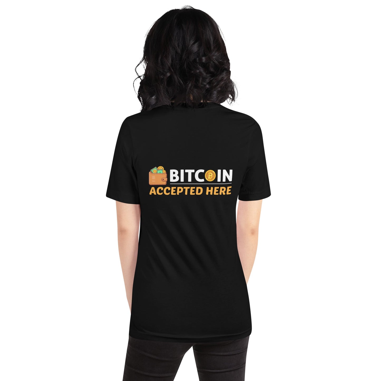 Bitcoin Accepted Here - Unisex t-shirt ( Back Print ) by DarkByteGear