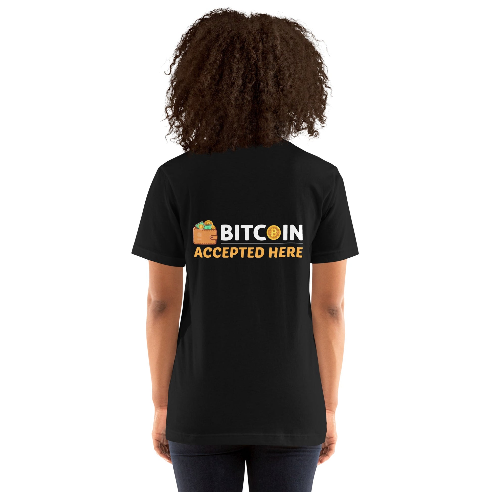 Bitcoin Accepted Here - Unisex t-shirt ( Back Print ) by DarkByteGear
