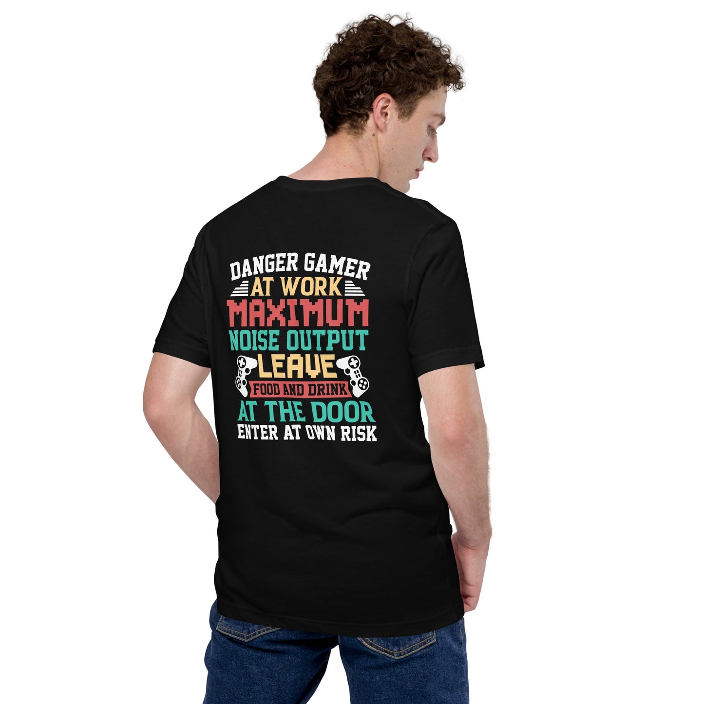 Danger Gamer Enter At Own Risk - Unisex t-shirt ( Back Print ) by DarkByteGear