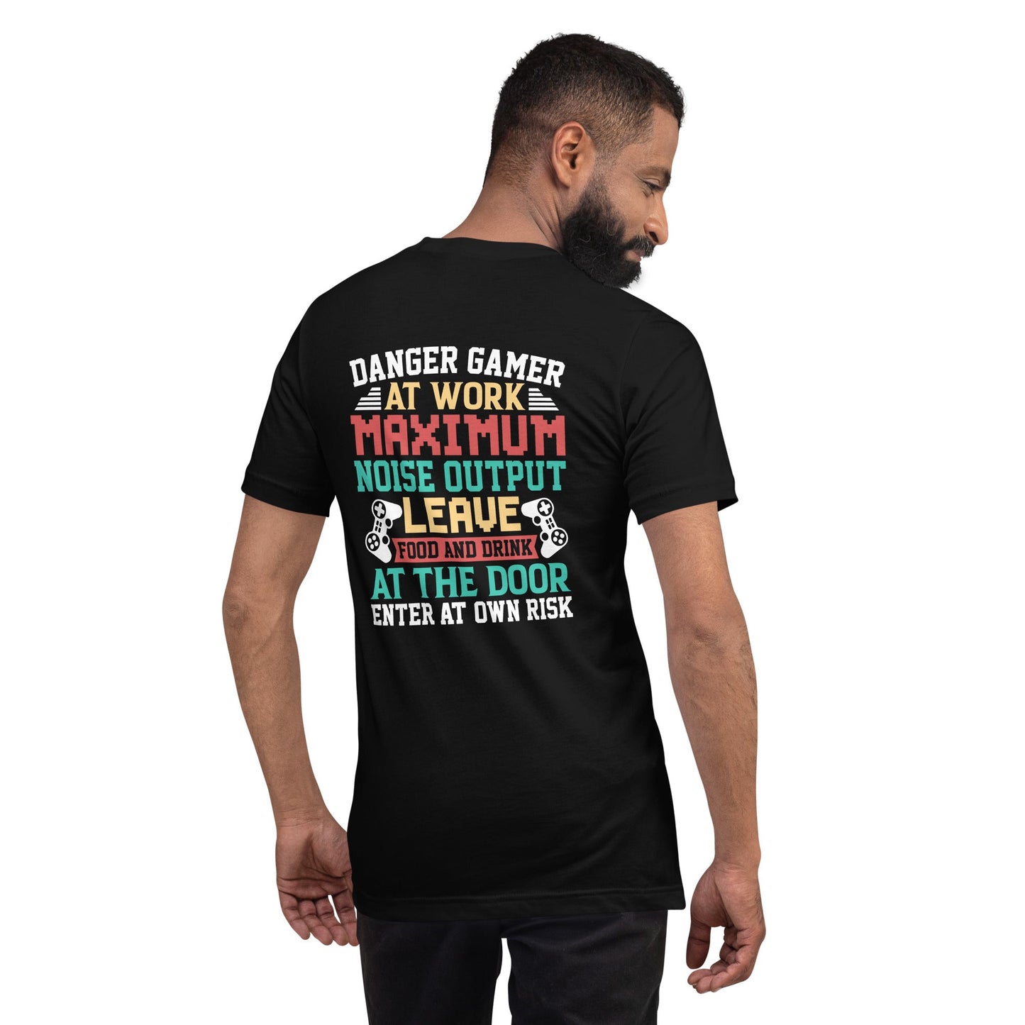 Danger Gamer Enter At Own Risk - Unisex t-shirt ( Back Print ) by DarkByteGear