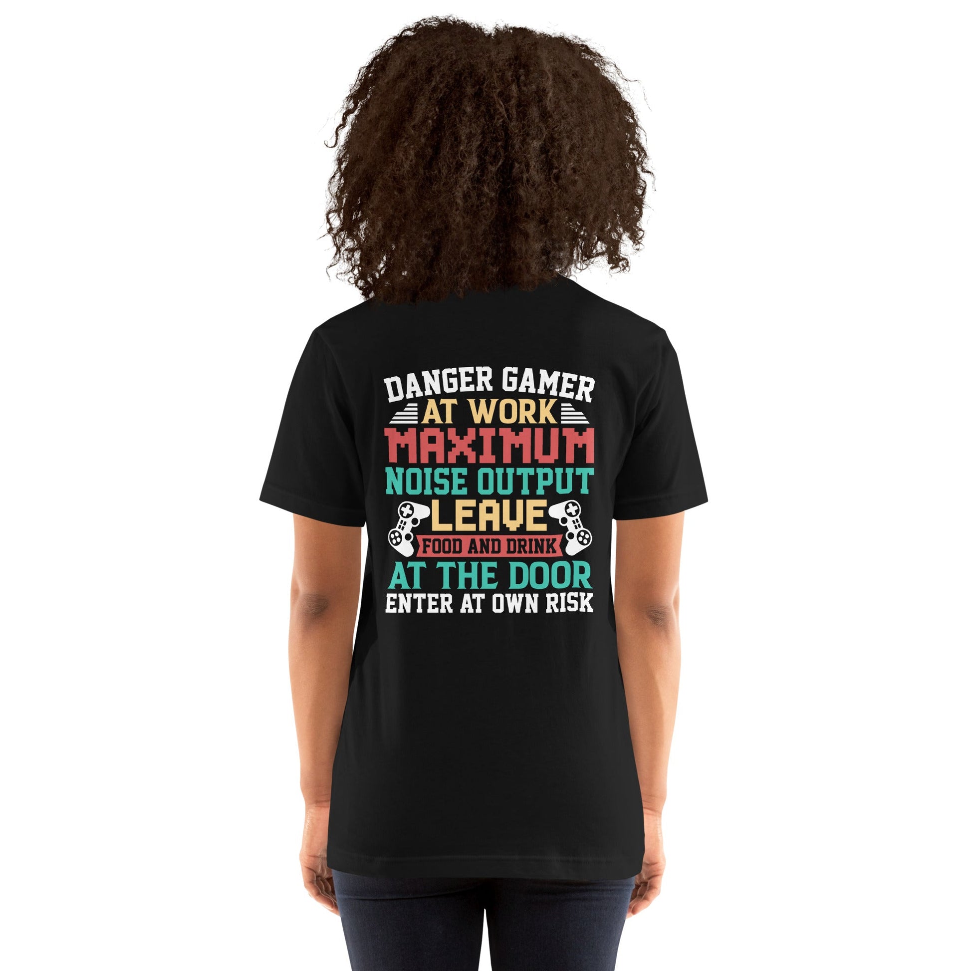 Danger Gamer Enter At Own Risk - Unisex t-shirt ( Back Print ) by DarkByteGear
