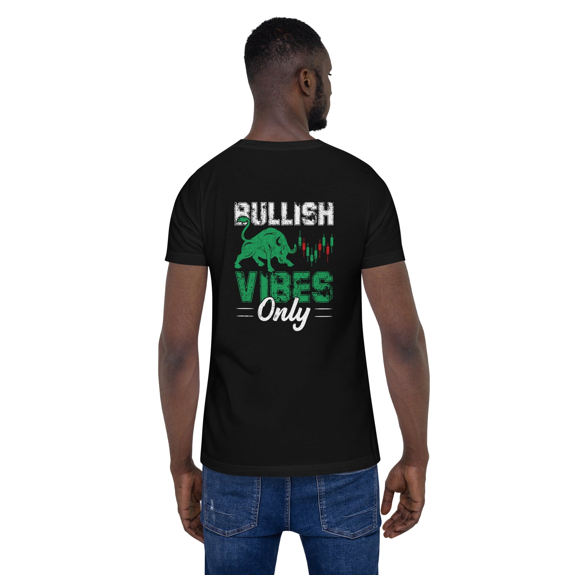 Bullish Vibes Only - Unisex t-shirt ( Back Print ) by DarkByteGear