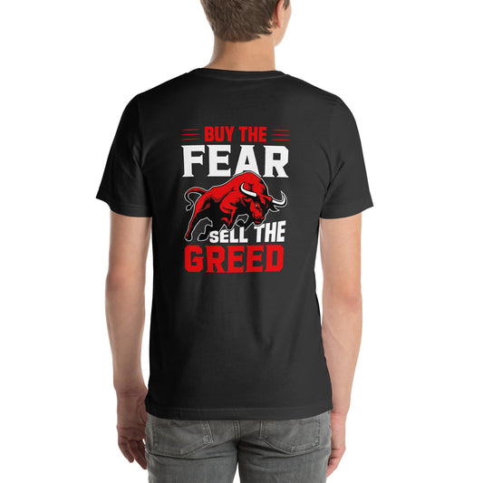 Buy the Fear; Sell the Greed V1 - Unisex t-shirt ( Back Print ) by DarkByteGear