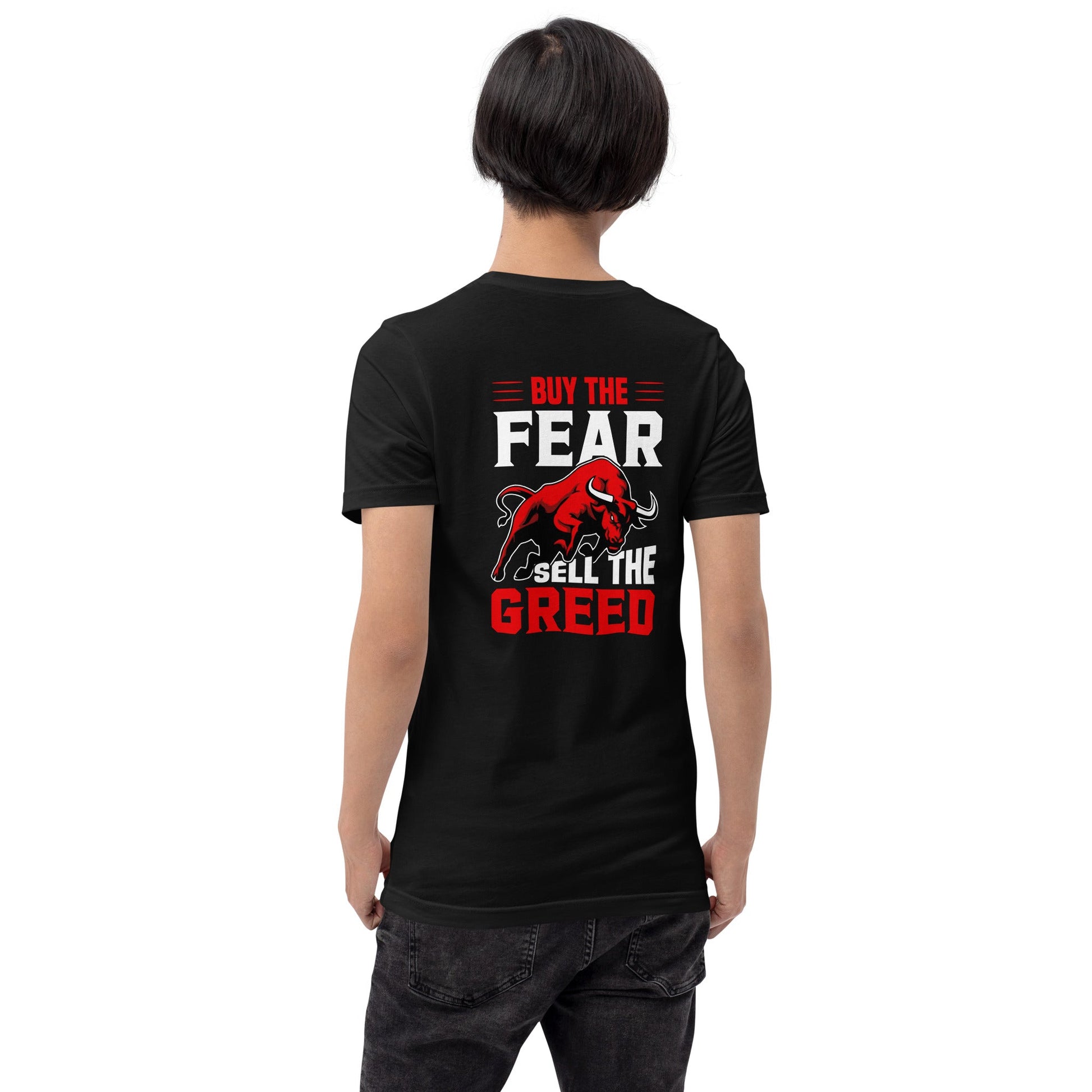 Buy the Fear; Sell the Greed V1 - Unisex t-shirt ( Back Print ) by DarkByteGear