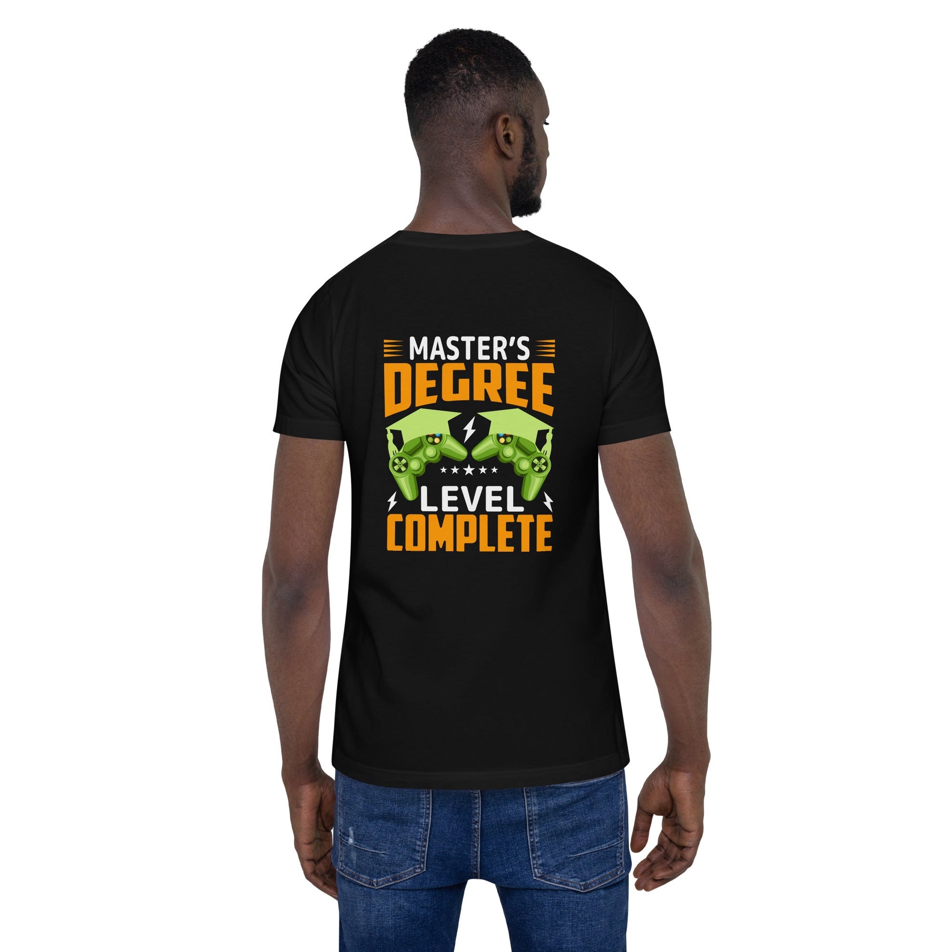 Master's Degree Level Complete - Unisex t-shirt ( Back Print ) by DarkByteGear