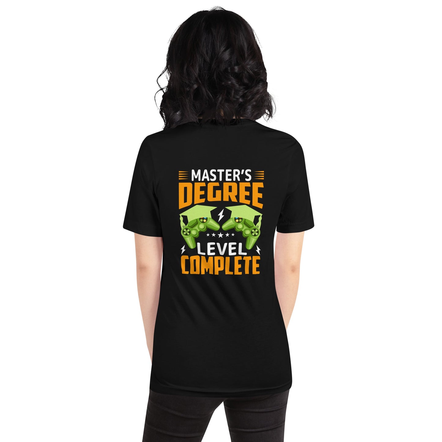 Master's Degree Level Complete - Unisex t-shirt ( Back Print ) by DarkByteGear