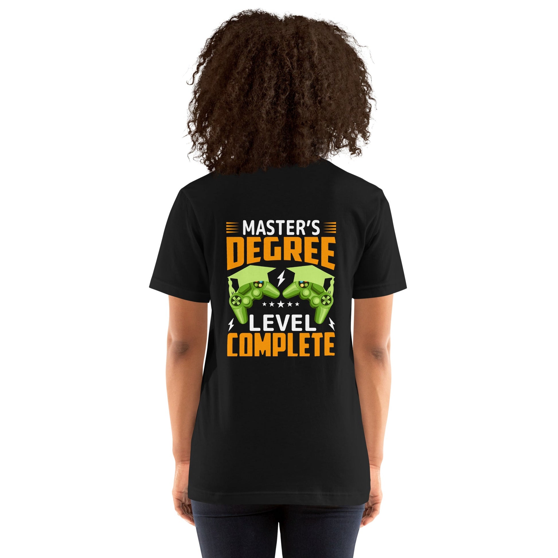 Master's Degree Level Complete - Unisex t-shirt ( Back Print ) by DarkByteGear