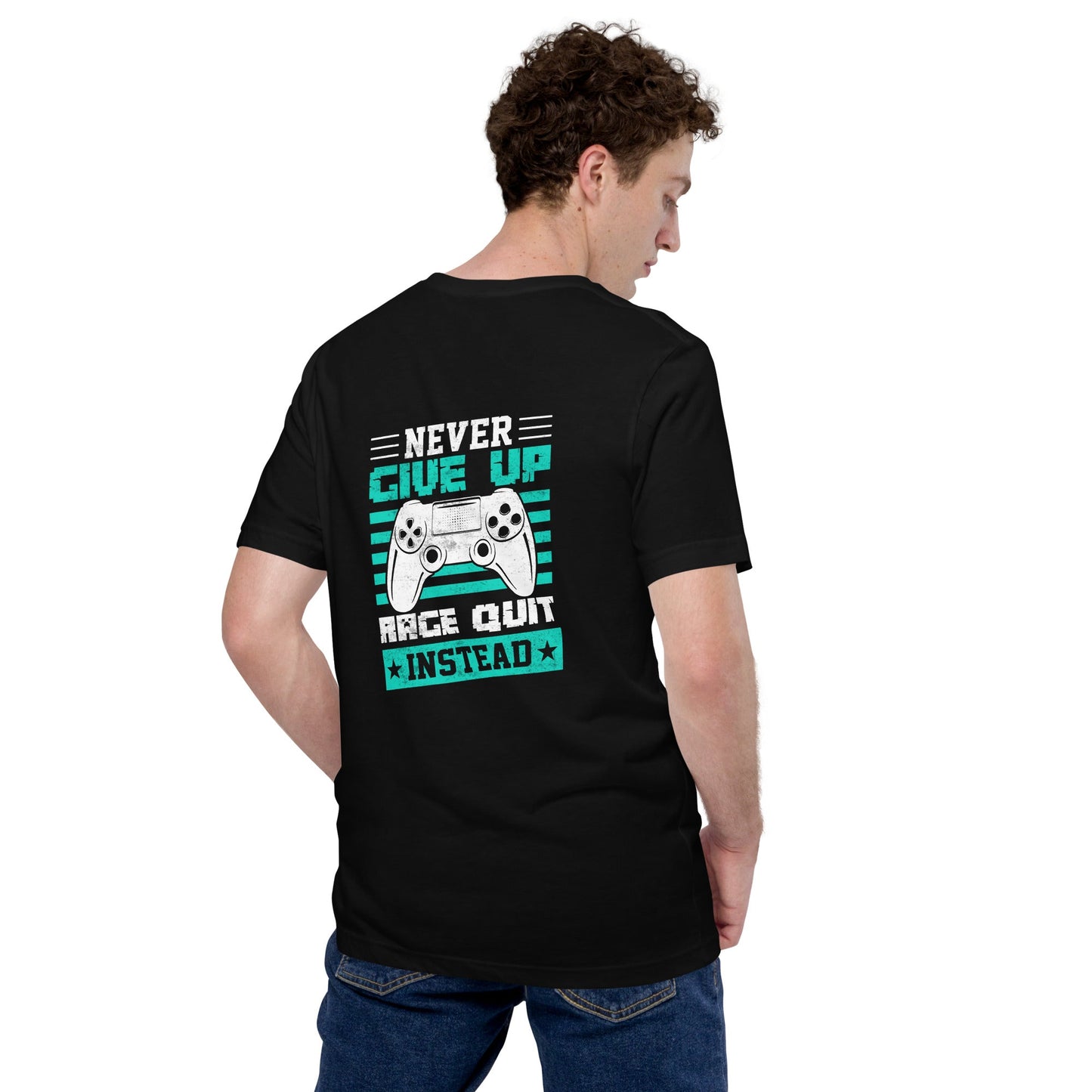 Never Give Up! Arge Quit - Unisex t-shirt ( Back Print ) by DarkByteGear