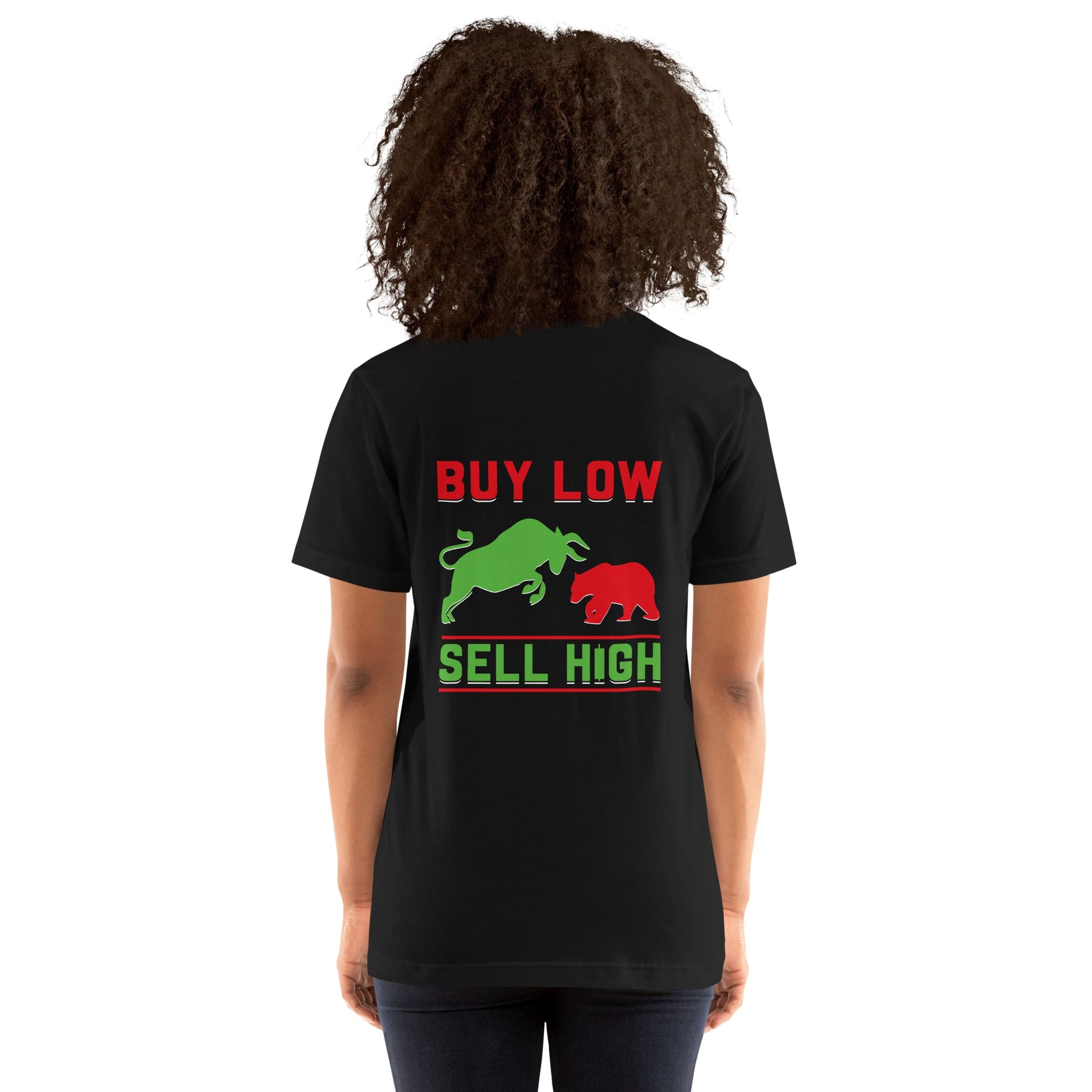 Buy low, Sell high - Unisex t-shirt ( Back Print ) by DarkByteGear