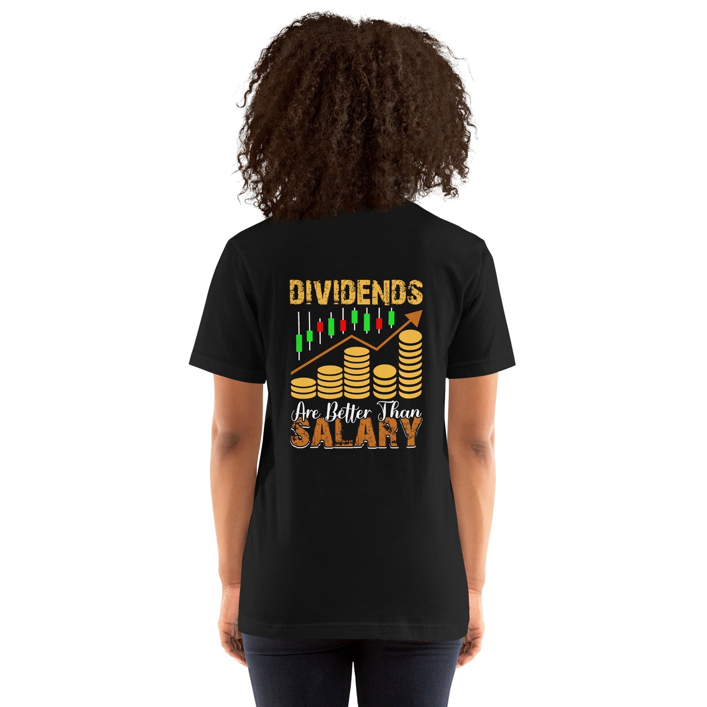 Dividends are Better than Salary - Unisex t-shirt ( Back Print ) by DarkByteGear