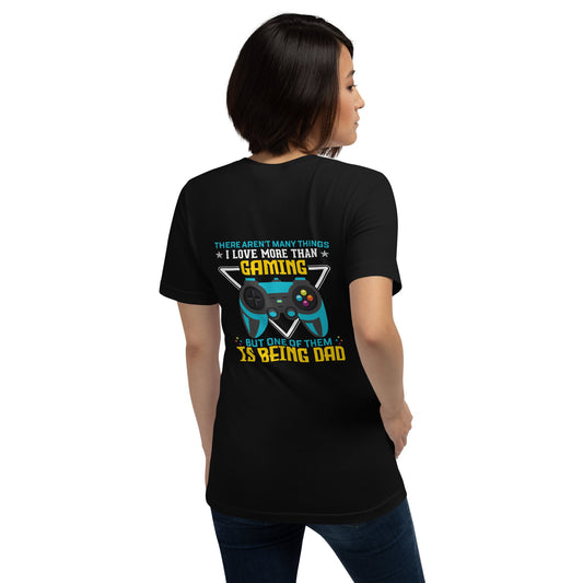 There aren't many things I Love more than Gaming ( rasel ) - Unisex t-shirt ( Back Print ) by DarkByteGear