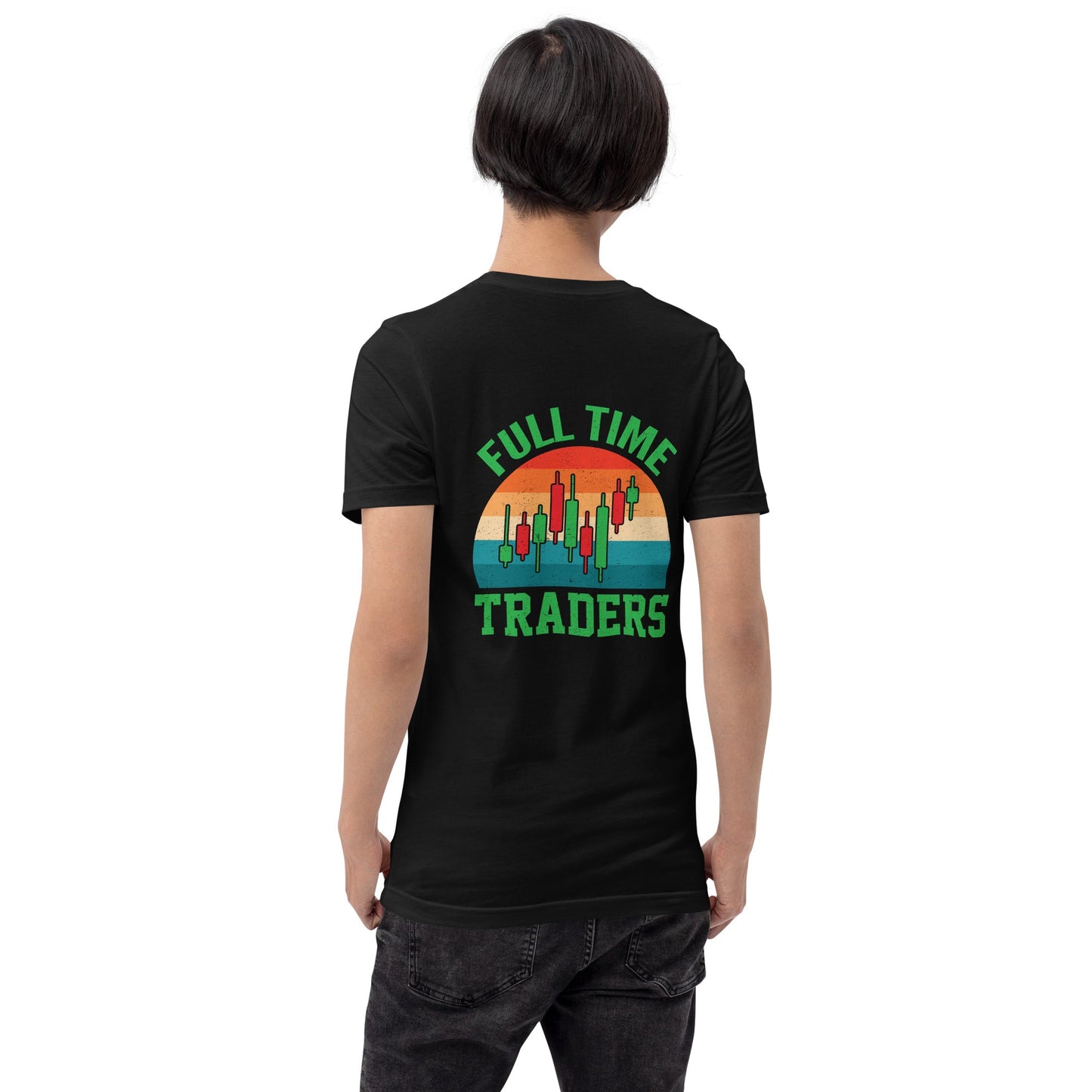 Full Time Trader ( Shagor ) - Unisex t-shirt ( Back Print ) by DarkByteGear