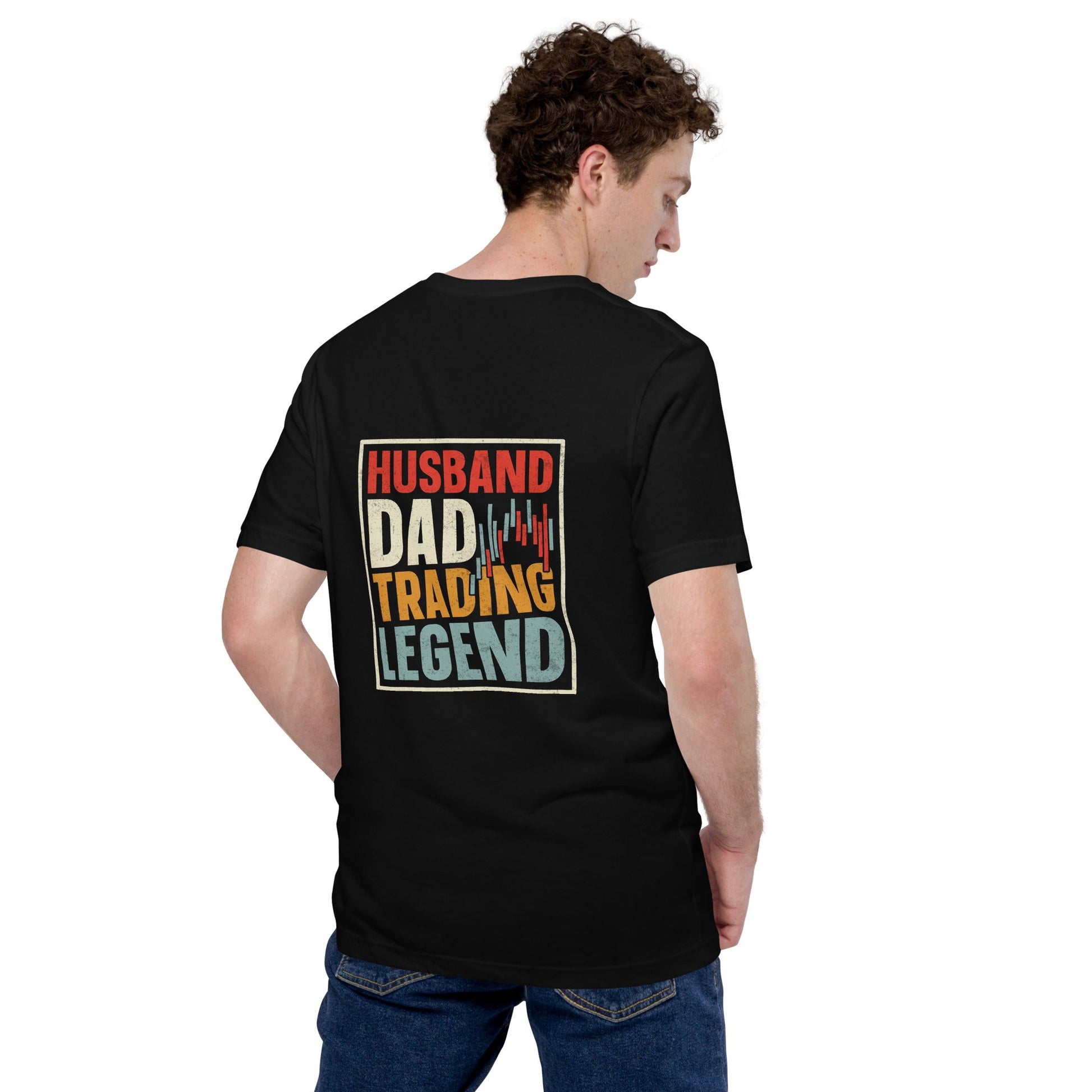 Husband, Dad, Trading Legend - Unisex t-shirt ( Back Print ) by DarkByteGear