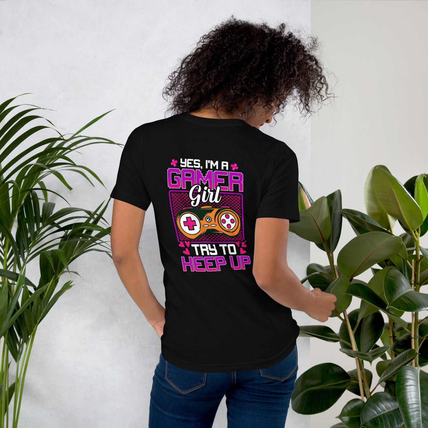 Yes, I'm a Gamer Girl try to Keep Up Shagor - Unisex t-shirt ( Back Print ) by DarkByteGear