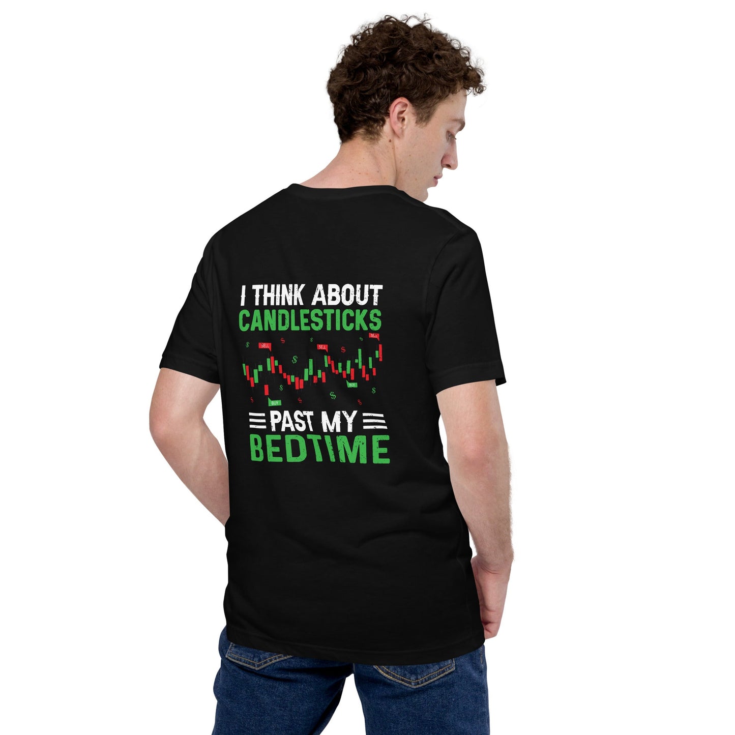 I think about Candle Sticks past my Bedtime - Unisex t-shirt ( Back Print ) by DarkByteGear
