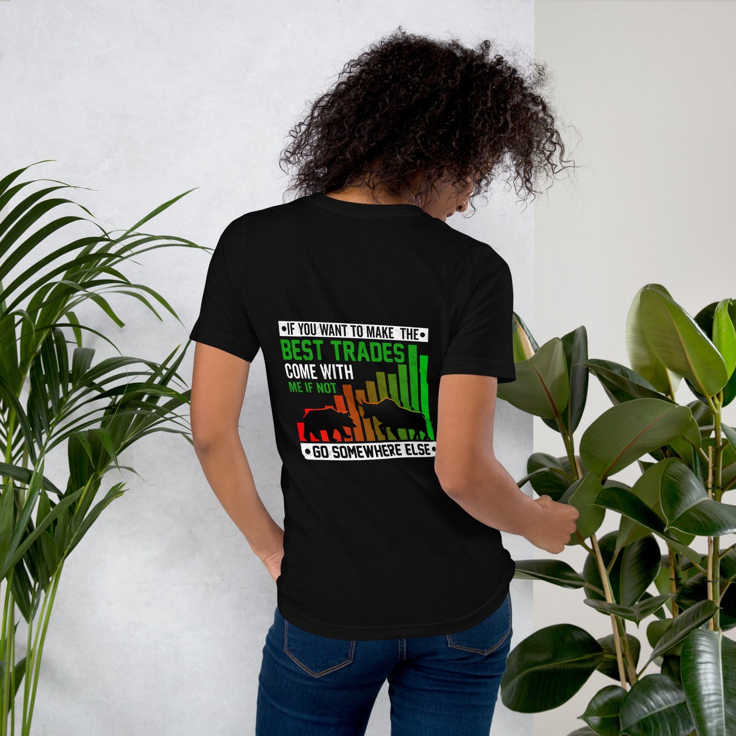 If you Want to Make the best trades, Come with me if not, go somewhere else Eyasir - Unisex t-shirt ( Back Print ) by DarkByteGear