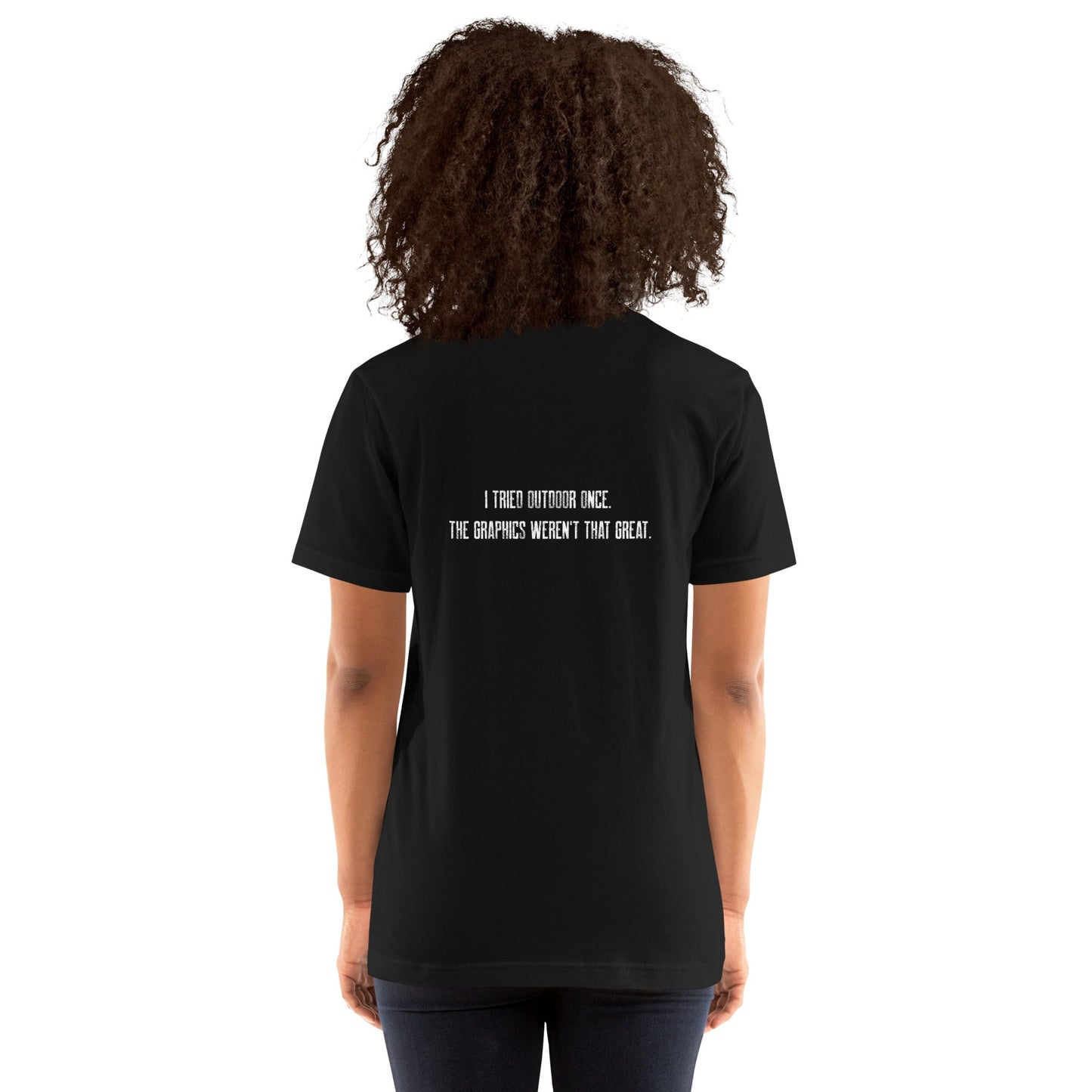 I Tried outdoor once, but the Graphics Weren't that good V2 - Unisex t-shirt ( Back Print ) by DarkByteGear