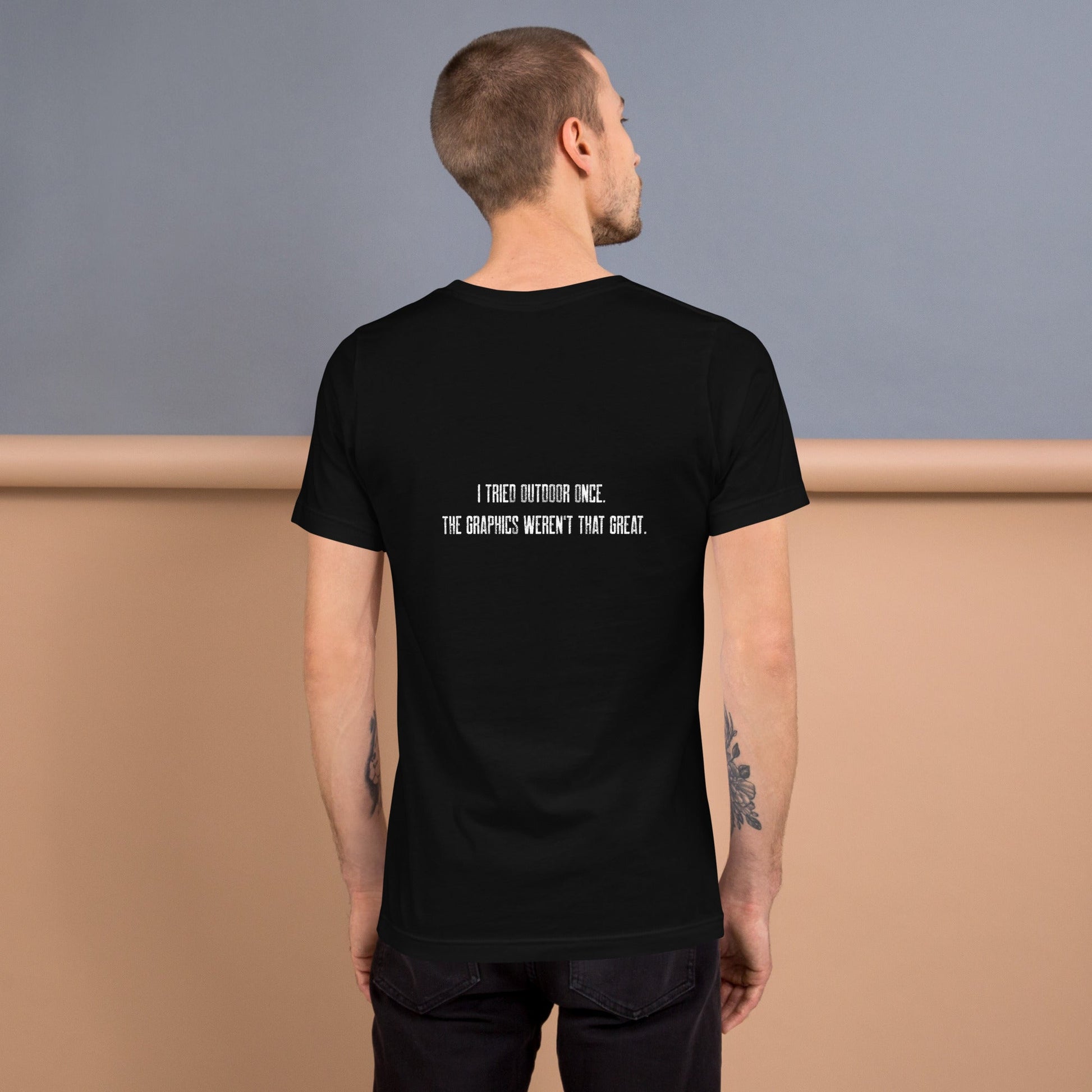 I Tried outdoor once, but the Graphics Weren't that good V2 - Unisex t-shirt ( Back Print ) by DarkByteGear