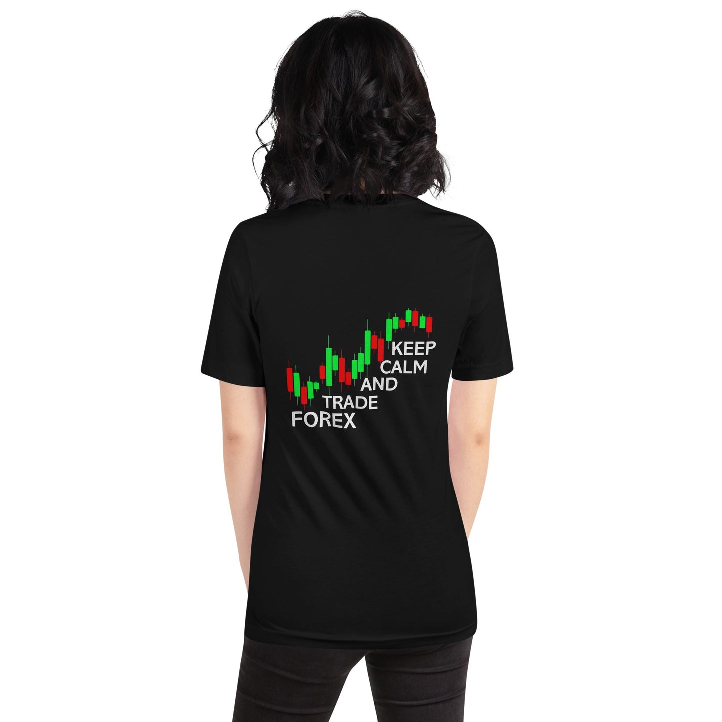 Keep Calm and Trade Forex - Unisex t-shirt ( Back Print ) by DarkByteGear