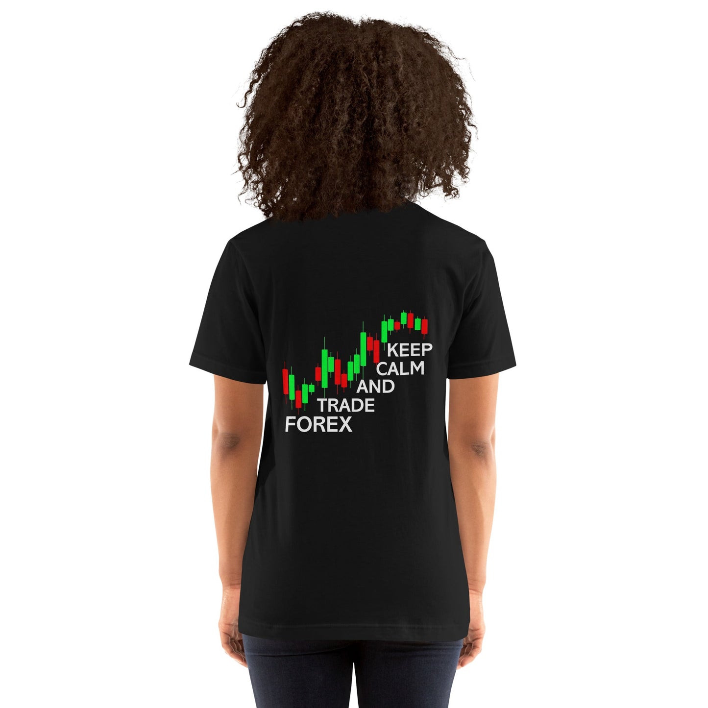 Keep Calm and Trade Forex - Unisex t-shirt ( Back Print ) by DarkByteGear