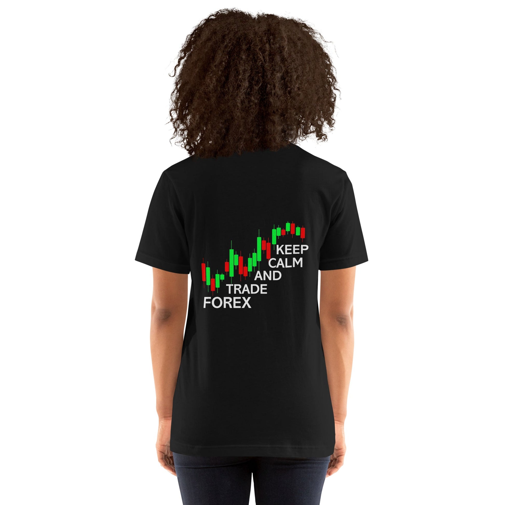 Keep Calm and Trade Forex - Unisex t-shirt ( Back Print ) by DarkByteGear