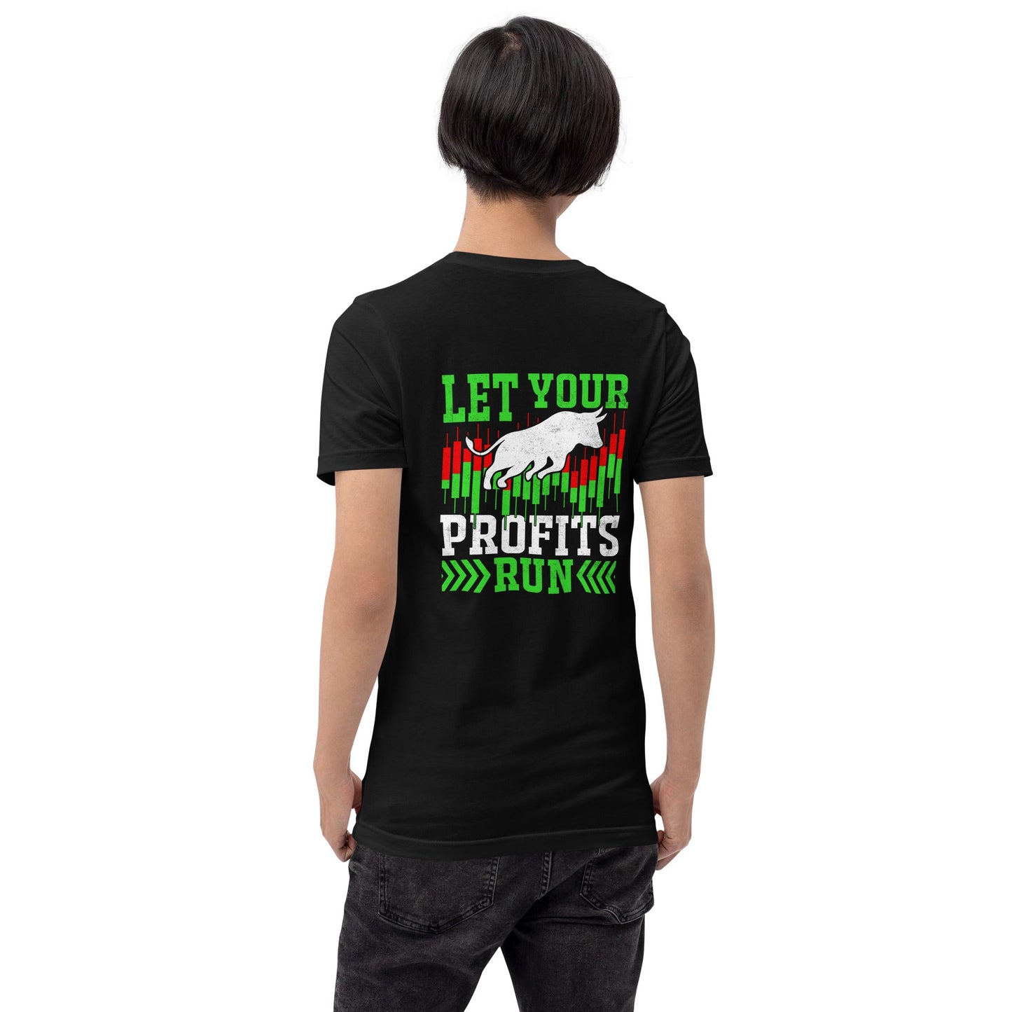 Let your Profits run - Unisex t-shirt ( Back Print ) by DarkByteGear