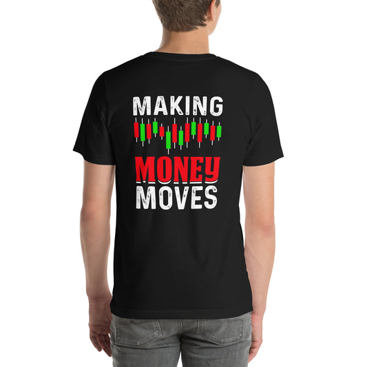 Making Money Moves - Unisex t-shirt ( Back Print ) by DarkByteGear