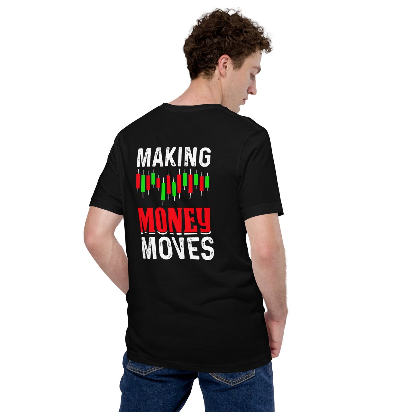 Making Money Moves - Unisex t-shirt ( Back Print ) by DarkByteGear