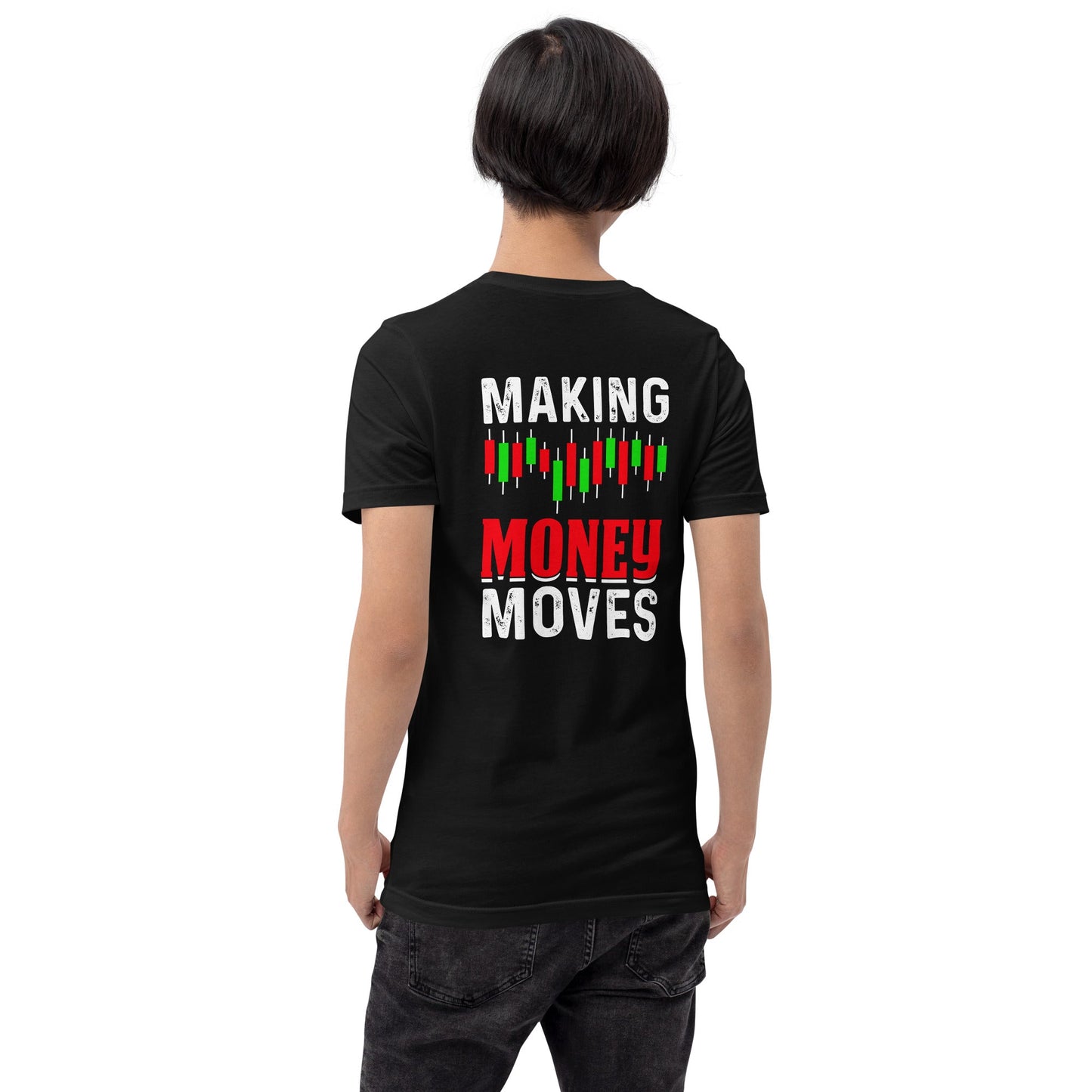Making Money Moves - Unisex t-shirt ( Back Print ) by DarkByteGear