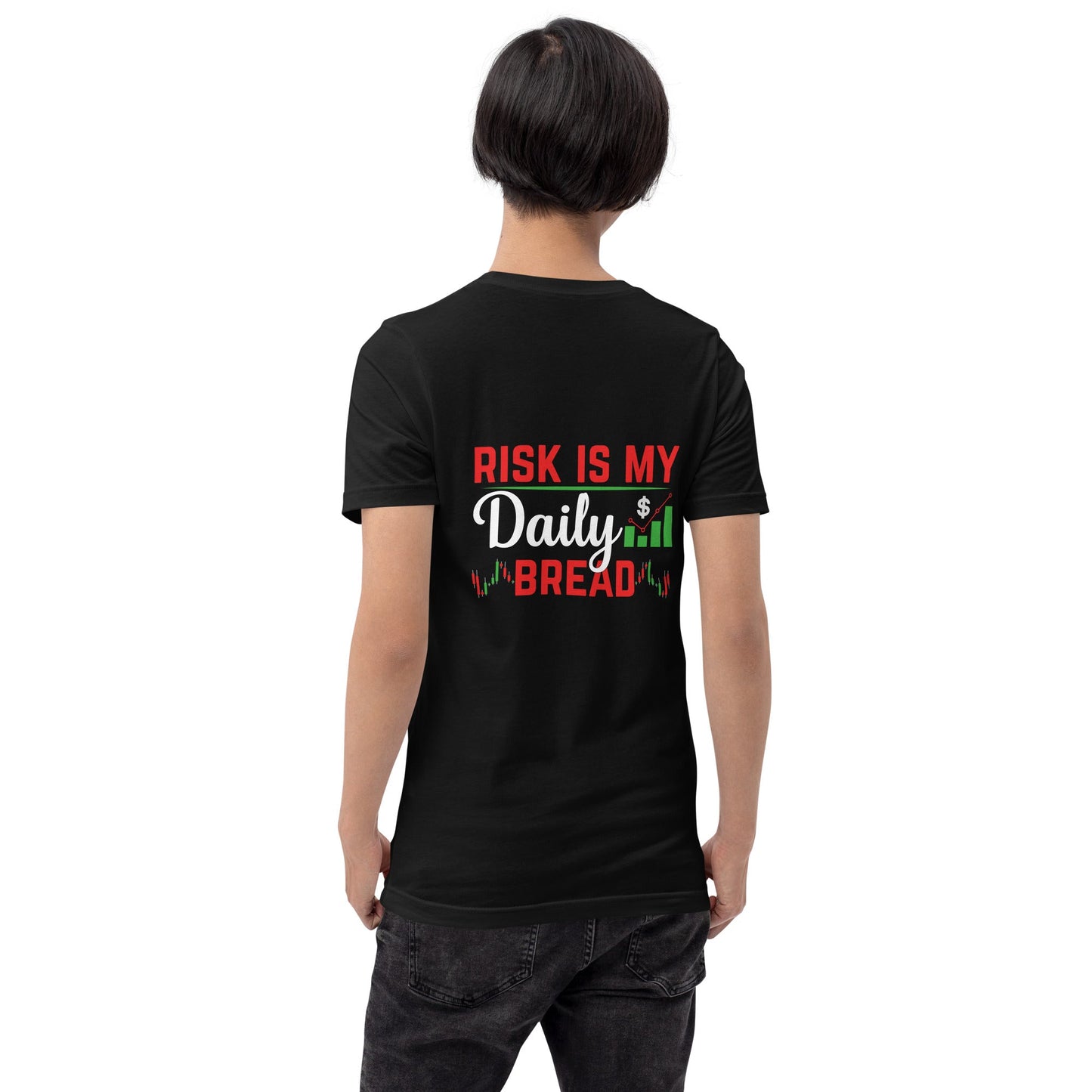 Risk is my Daily Bread - Unisex t-shirt ( Back Print ) by DarkByteGear
