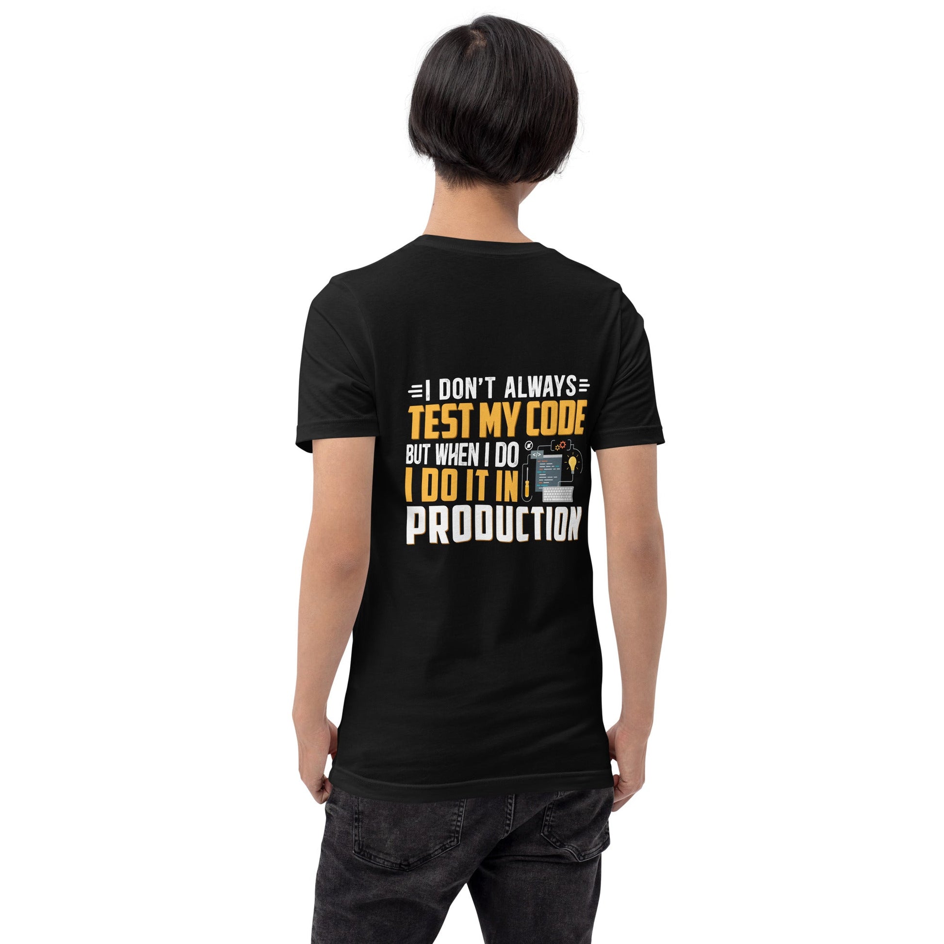 I don't always Test my code - Unisex t-shirt ( Back Print ) by DarkByteGear