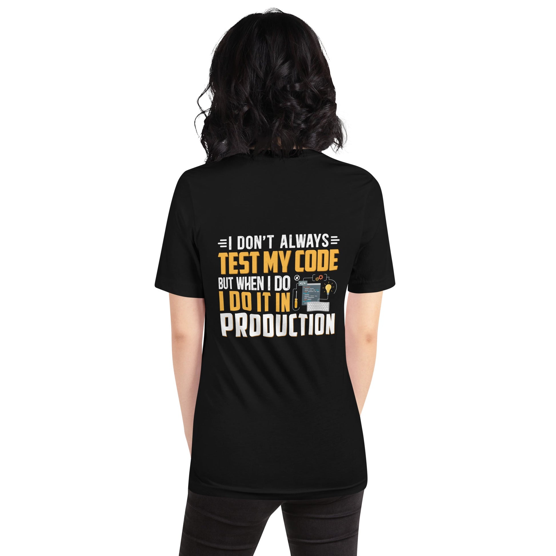 I don't always Test my code - Unisex t-shirt ( Back Print ) by DarkByteGear