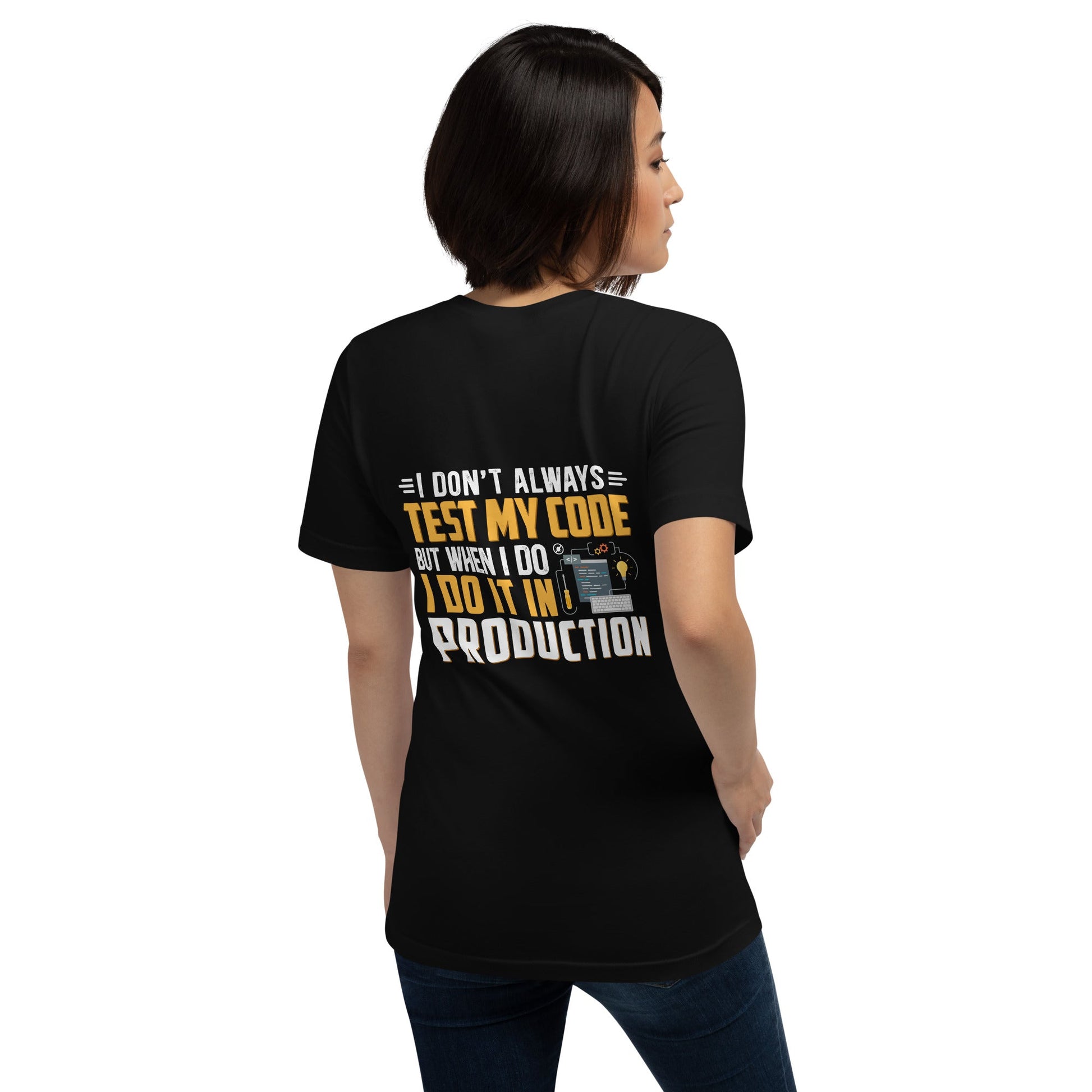 I don't always Test my code - Unisex t-shirt ( Back Print ) by DarkByteGear