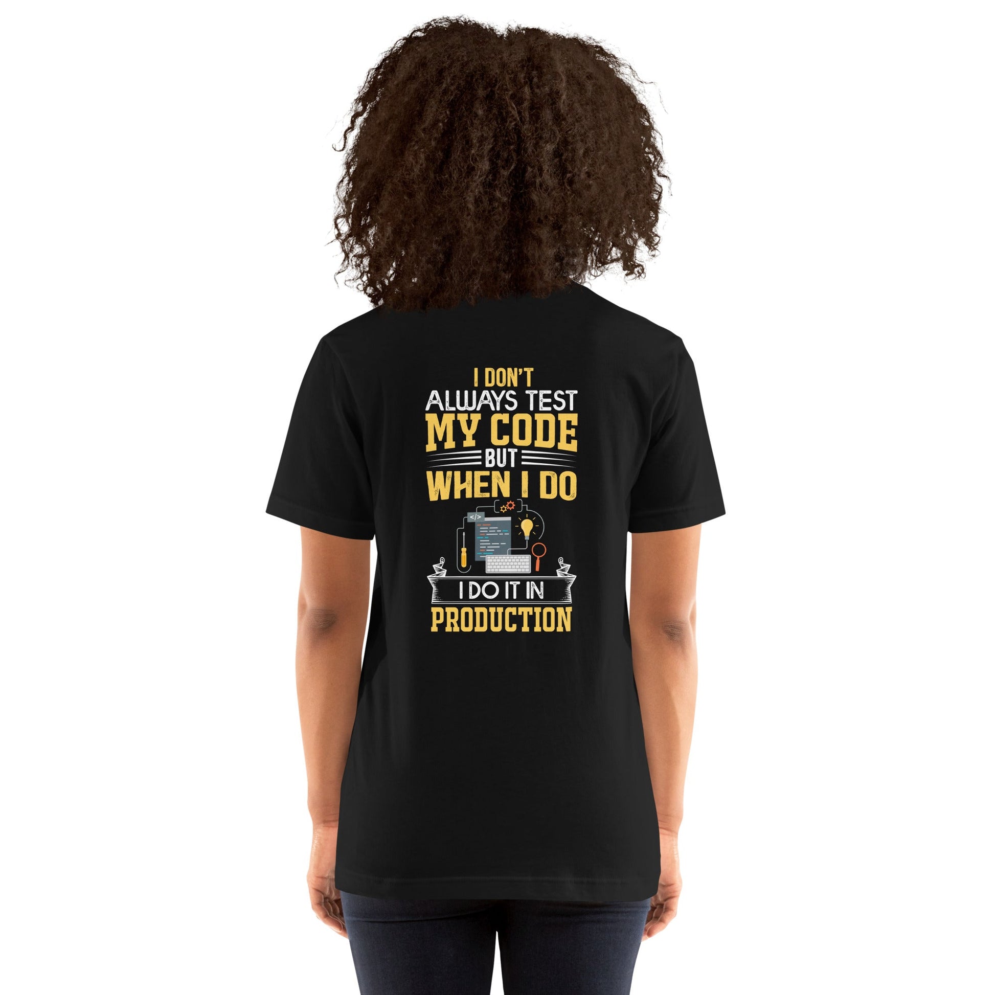 I don't always Test my code V1 - Unisex t-shirt ( Back Print ) by DarkByteGear