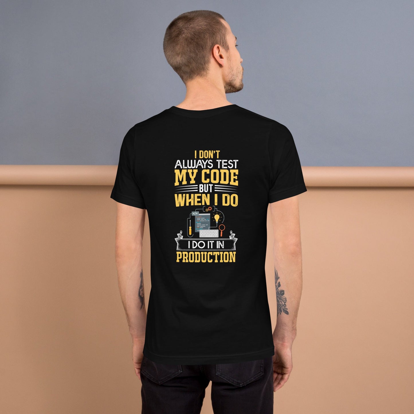 I don't always Test my code V1 - Unisex t-shirt ( Back Print ) by DarkByteGear