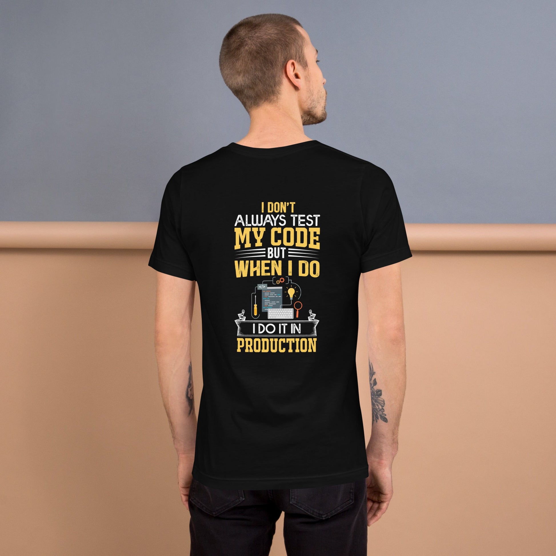 I don't always Test my code V1 - Unisex t-shirt ( Back Print ) by DarkByteGear