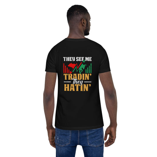 They See me Trading, they Hating - Unisex t-shirt by DarkByteGear
