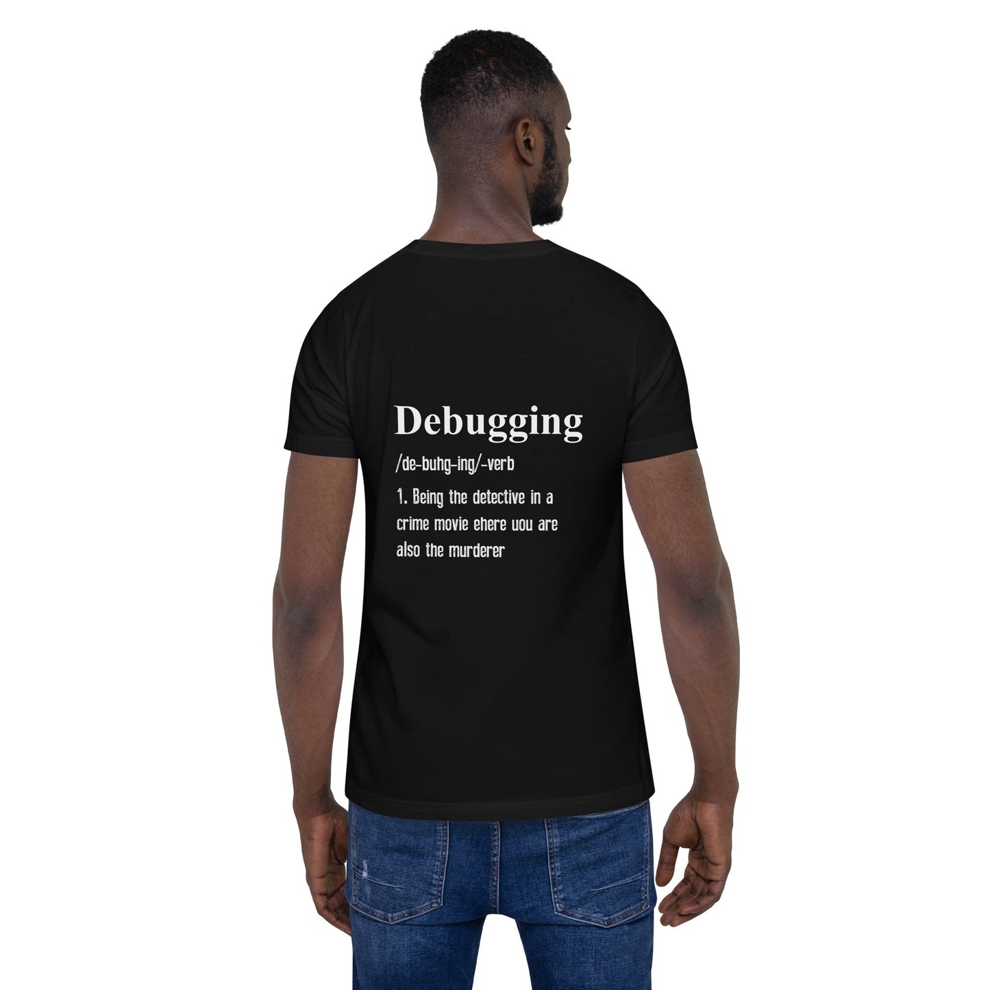 Debugging Definition V1 - Unisex t-shirt ( Back Print ) by DarkByteGear