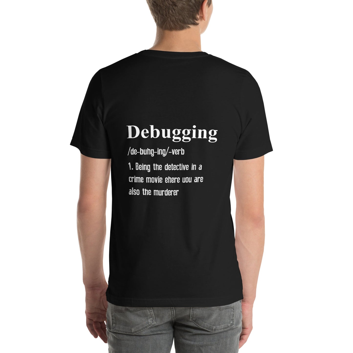 Debugging Definition V1 - Unisex t-shirt ( Back Print ) by DarkByteGear