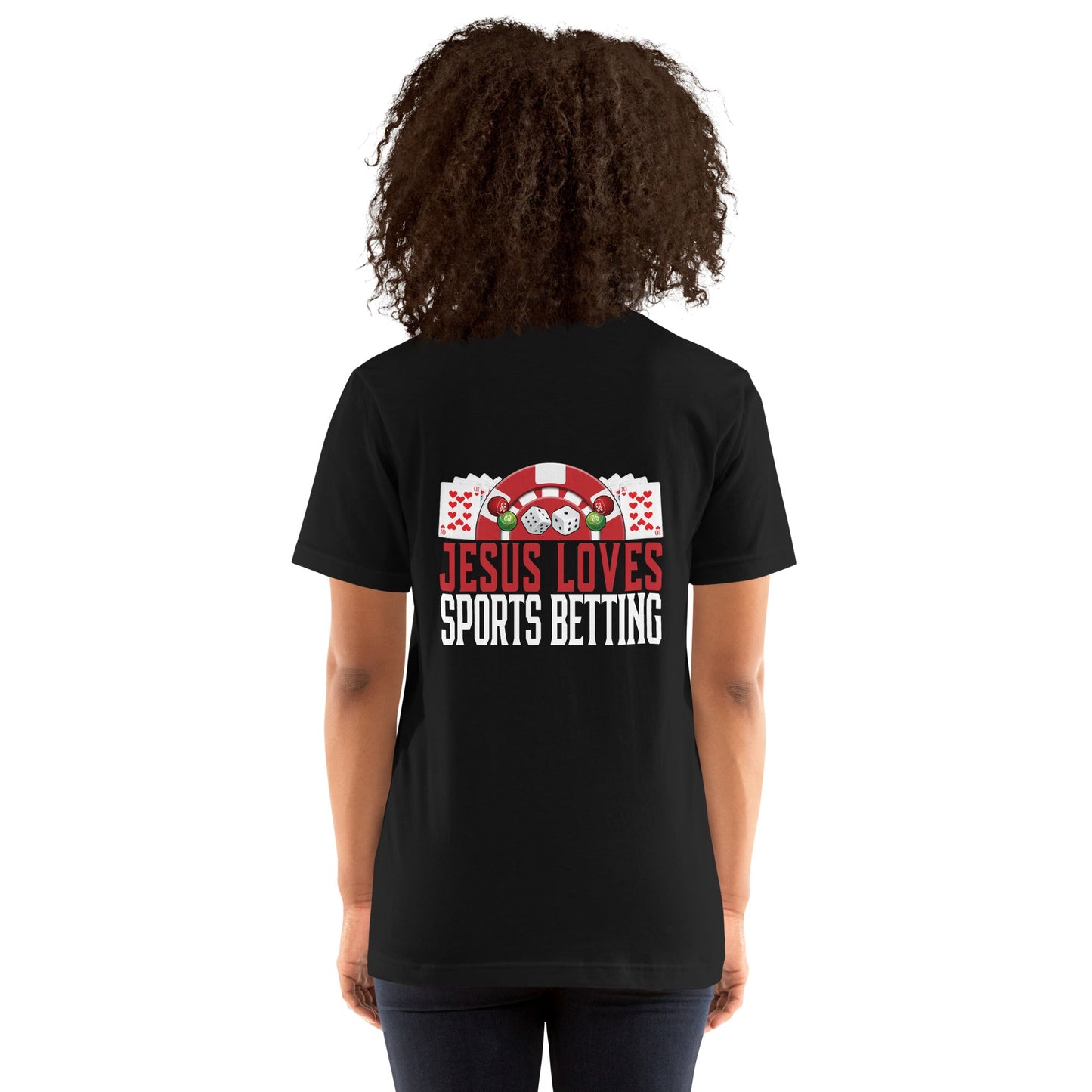 Jesus Loves Sports Betting - Unisex t-shirt ( Back Print ) by DarkByteGear
