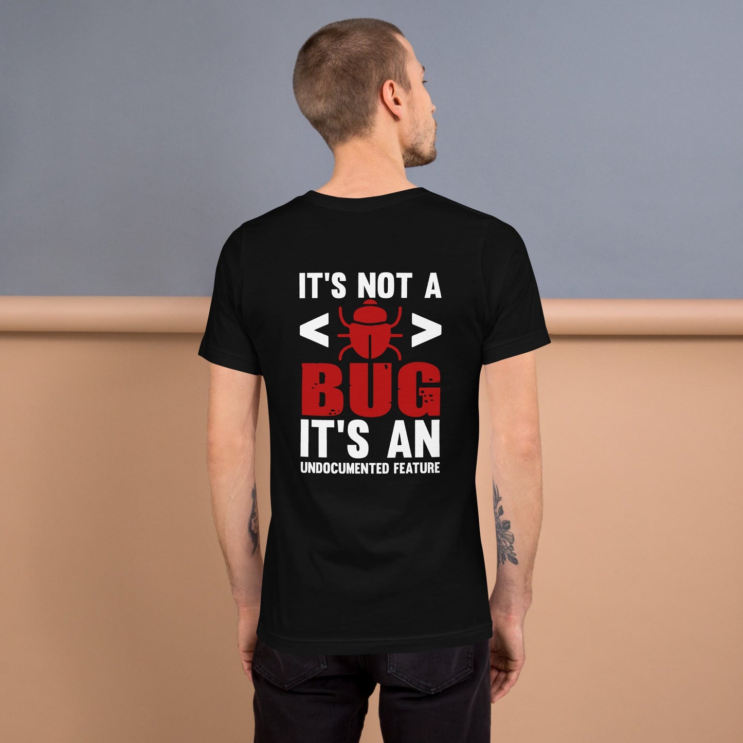 It's not a Bug; it's an Undocumented Feature - Unisex t-shirt ( Back Print ) by DarkByteGear