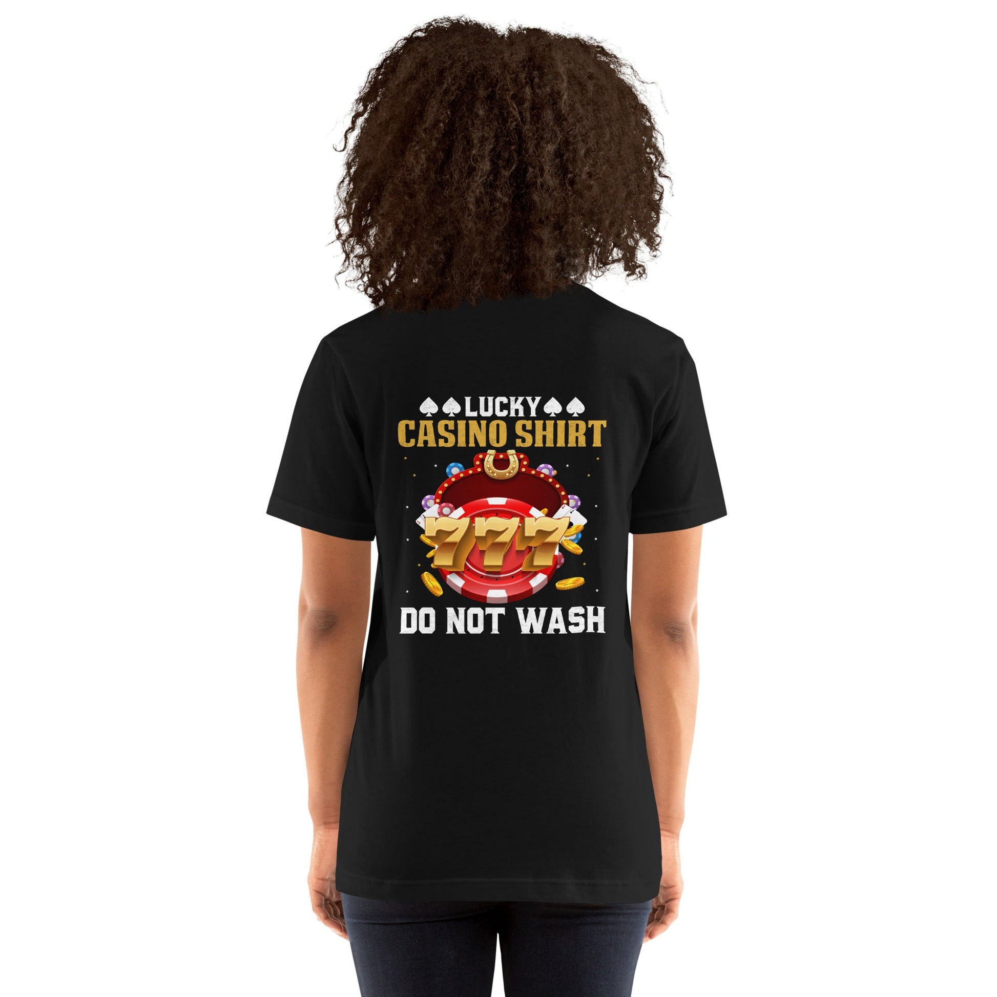 Lucky Casino Shirt Do Not Wash - Unisex t-shirt ( Back Print ) by DarkByteGear