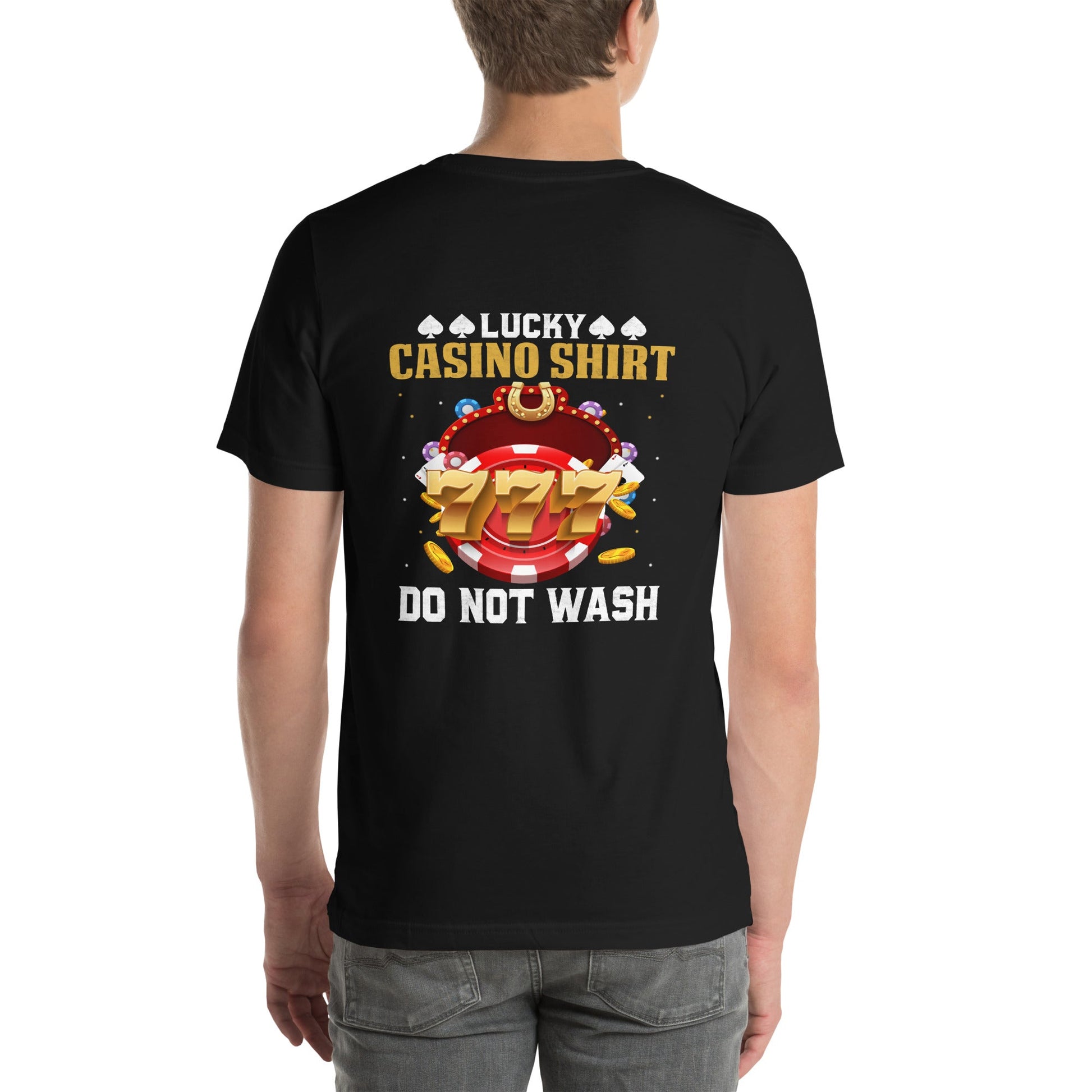 Lucky Casino Shirt Do Not Wash - Unisex t-shirt ( Back Print ) by DarkByteGear